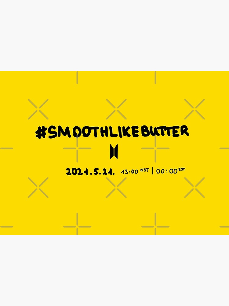 "BTS Butter, Butter BTS, smoothlikebutter" Poster by jojoartful