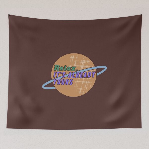 Item preview, Relax, It's already yours Motivational quote designed and sold by commondreamer.