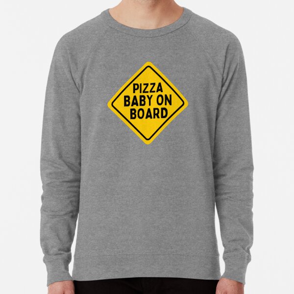 Pizza Baby On Board - Sticker Lightweight Sweatshirt