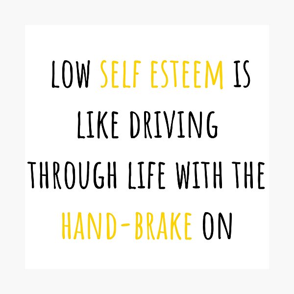 Item preview, Low self esteem is like going through life with the handbrake on - self esteem quote designed and sold by primaldolphin.