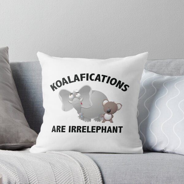 Item preview, Koalifications Are Irrelephant designed and sold by DesignFactoryD.