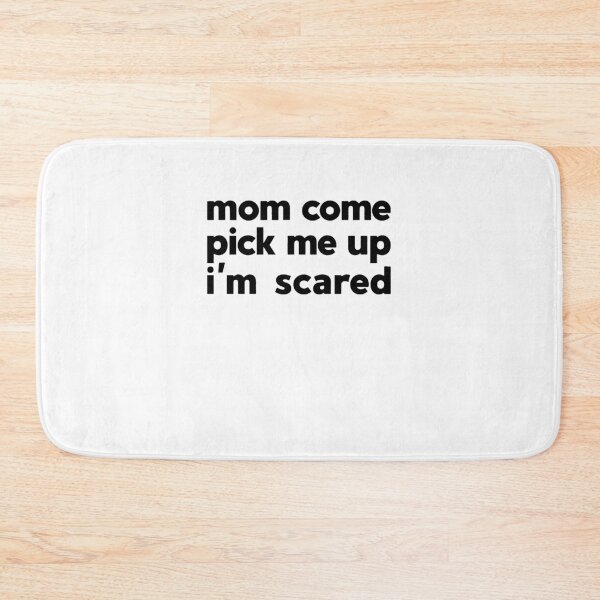 Item preview, Mom Come Pick Me Up I’m Scared designed and sold by RosiePfeffer.