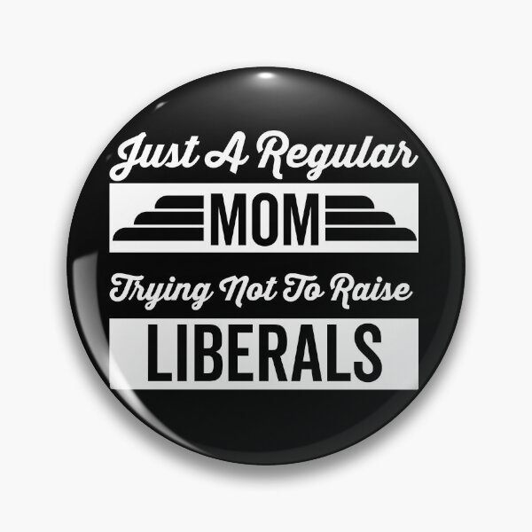 Item preview, Just A Regular Mom Trying Not To Raise Liberals designed and sold by shoppnow1.