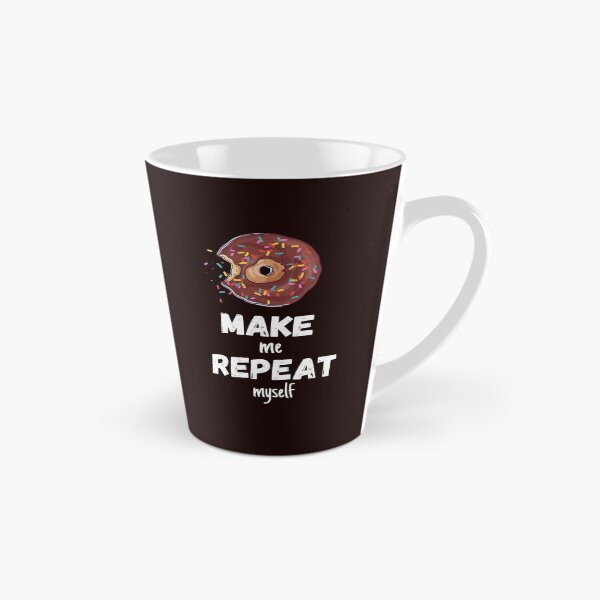Item preview, Donut Make me Repeat Myself designed and sold by Stefany Coria.