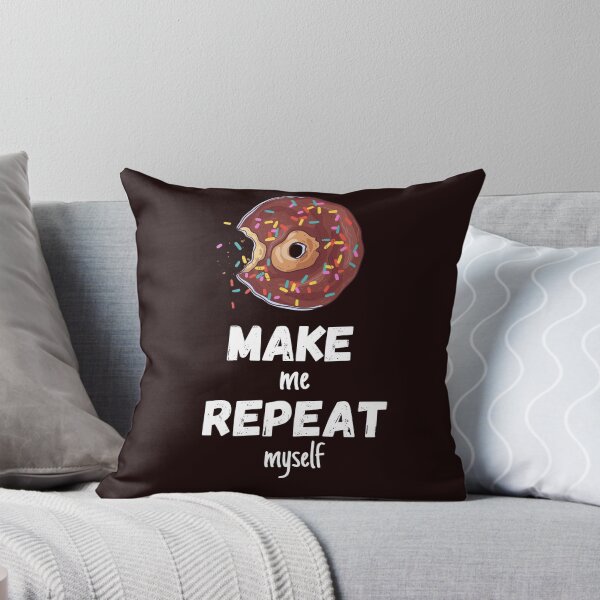 Item preview, Donut Make me Repeat Myself designed and sold by Stefany Coria.