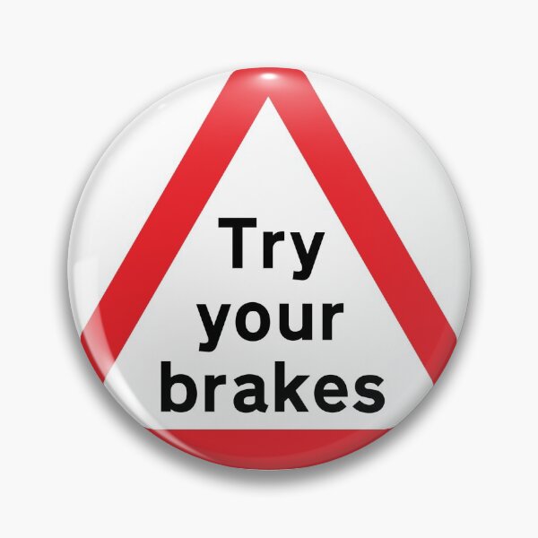 Item preview, UK traffic sign: Try your brakes (TSRGDNO 554.1) designed and sold by Spyromike.