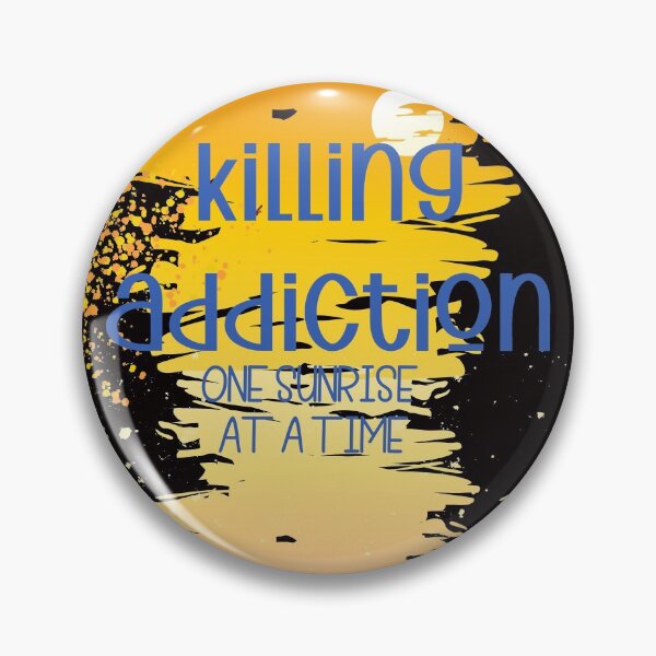 Item preview, KILLING ADDICTION one sunrise at a time designed and sold by amy greaves.