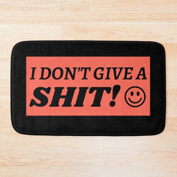 Item preview, I Don't Give a Shit with Smile designed and sold by Pankas.