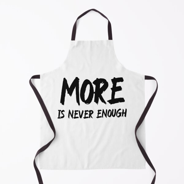 Item preview, More is Never Enough designed and sold by Byrd Baggett.