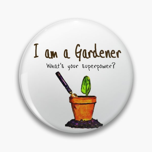 Item preview, I Am A Gardener designed and sold by LeafingOut.