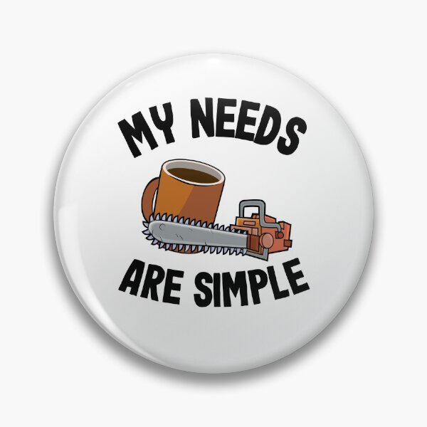 Item preview, My Needs Are Simple Chainsaw & Coffee Arborist Funny designed and sold by Stronzi.