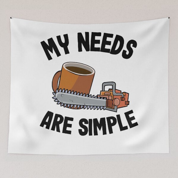 Item preview, My Needs Are Simple Chainsaw & Coffee Arborist Funny designed and sold by Stronzi.