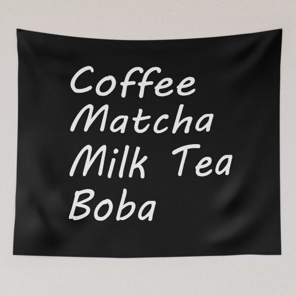 Item preview, Coffee Matcha Milk Tea Boba - White Text designed and sold by CreativeKari.