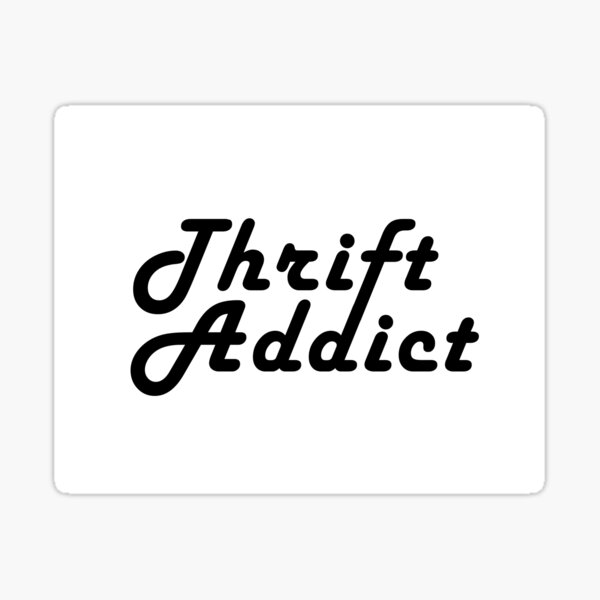 Thrift Addict Thrifting Shopping Shop Addiction Retro Typographic Sticker