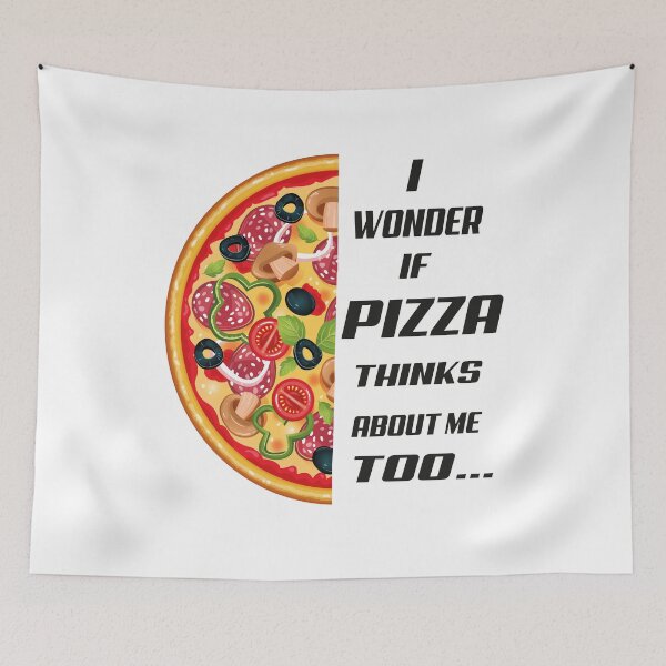 Item preview,  I wonder if pizza thinks about me too, designed and sold by truewear1.