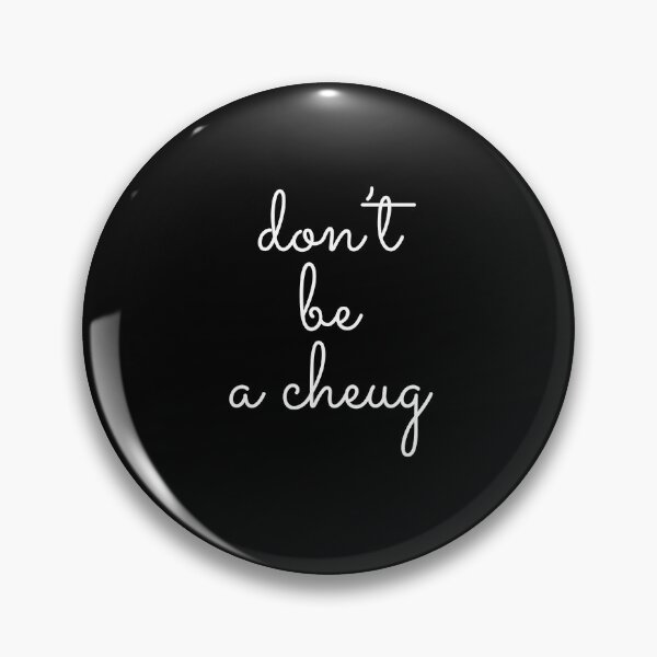Item preview, Don't Be A Cheug - Millennial Gen Z Fashion designed and sold by tees4gees.