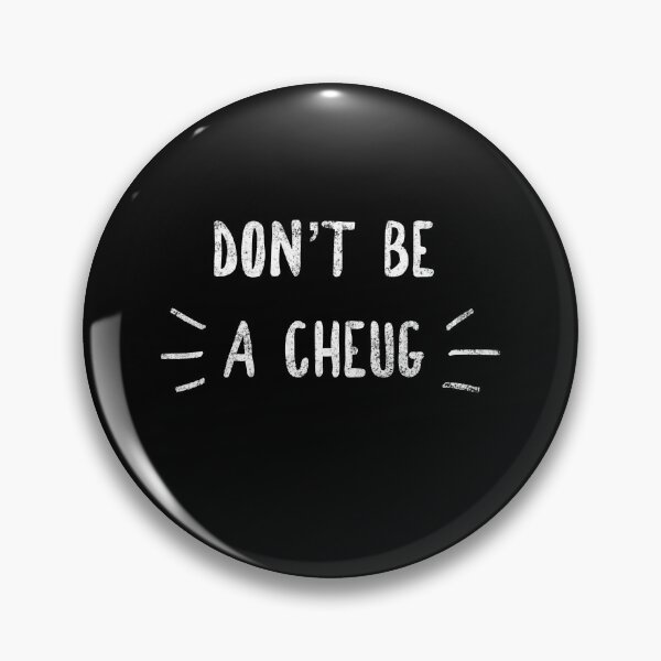 Item preview, Don't Be A Cheug - Millennial Gen Z Fashion designed and sold by tees4gees.