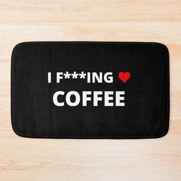 Item preview, I F***ING LOVE COFFEE designed and sold by uniqueitems.