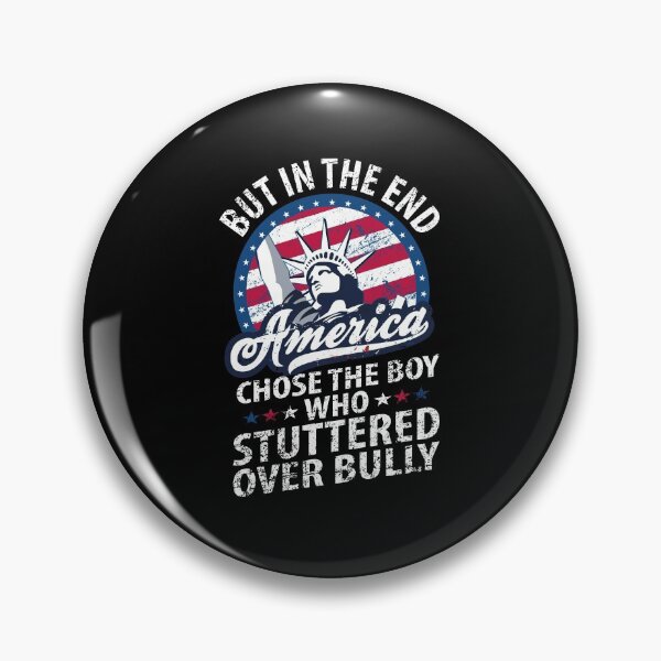 Item preview, But In The End, America Chose The Boy Who Stuttered Funny designed and sold by YAHIA-14.