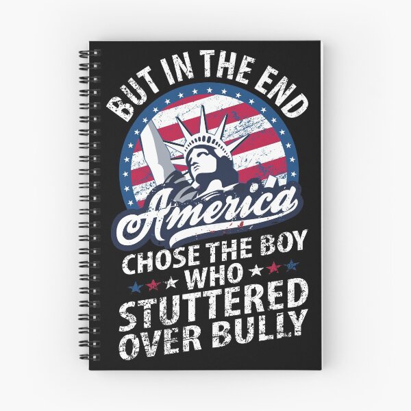 Item preview, But In The End, America Chose The Boy Who Stuttered Funny designed and sold by YAHIA-14.