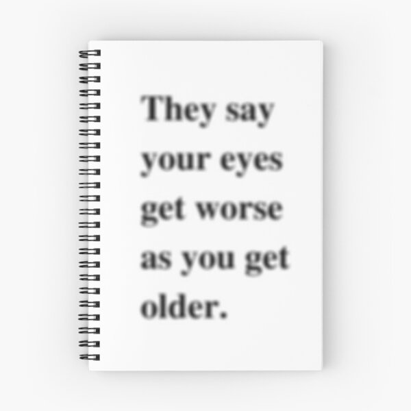 Item preview, They say your eyes get worse as you get older T shirts designed and sold by jofredo.