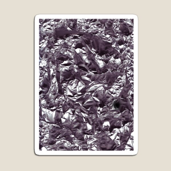 Foiled - Aluminum foil actually Magnet