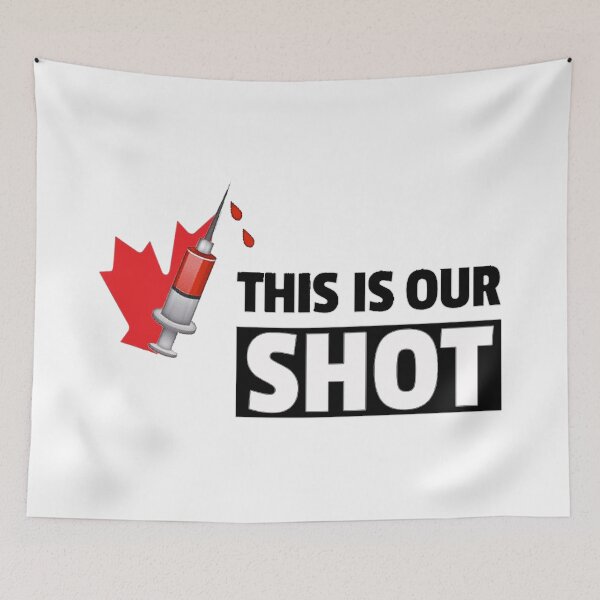 Item preview, This Is Our Shot , for every Canadian designed and sold by DonmedPro1.