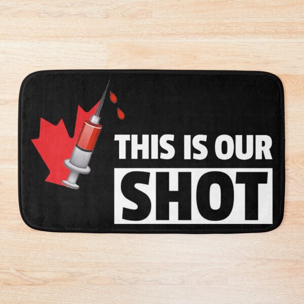 Item preview, This Is Our Shot , for every Canadian designed and sold by DonmedPro1.