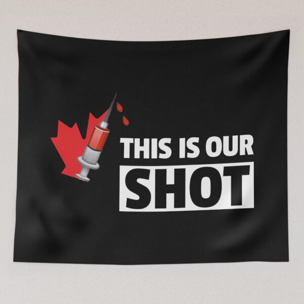 Item preview, This Is Our Shot , for every Canadian designed and sold by DonmedPro1.