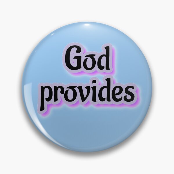 Item preview, God Provides! Trust Him! designed and sold by Twittlefish.