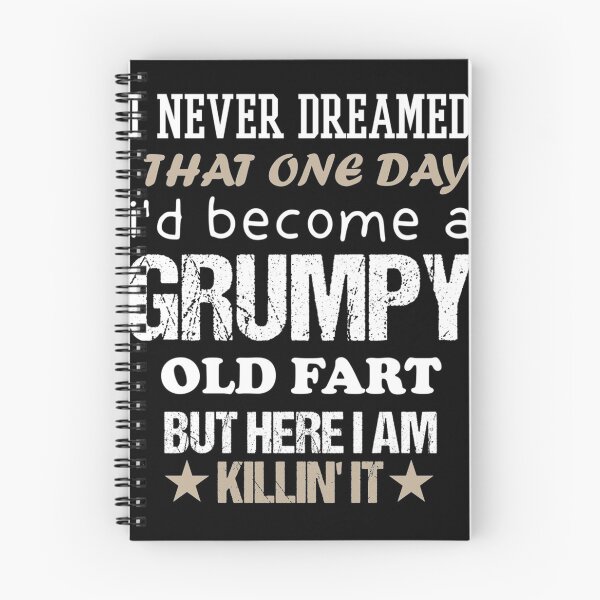 Item preview, I Never Dreamed That One Day  I'd Become A Grumpy Old Fart  designed and sold by IFFOUR.