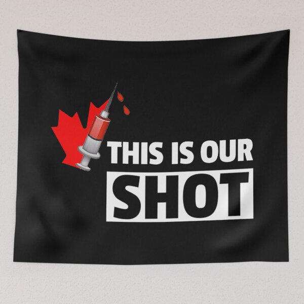 Item preview, This Is Our Shot , for every Canadian designed and sold by DonmedPro1.
