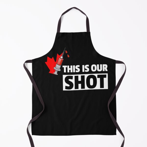 Item preview, This Is Our Shot , for every Canadian designed and sold by DonmedPro1.