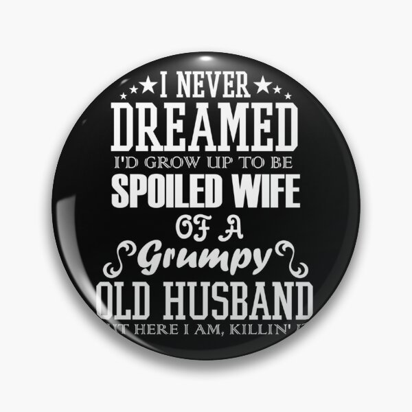Item preview, I Never Dreamed That One Day  I'd Become A Grumpy Old Fart  designed and sold by IFFOUR.