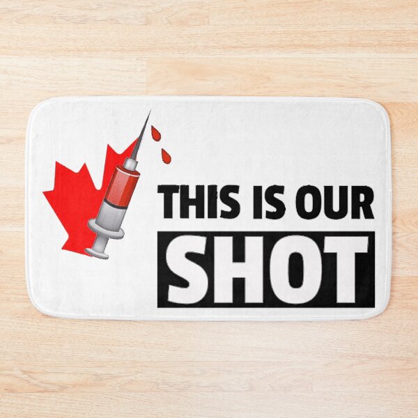 Item preview, This Is Our Shot , for every Canadian designed and sold by DonmedPro1.