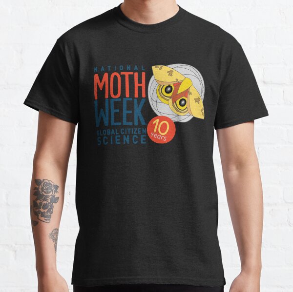 National Moth Week is celebrating its 10th year lepidoptera Classic T-Shirt
