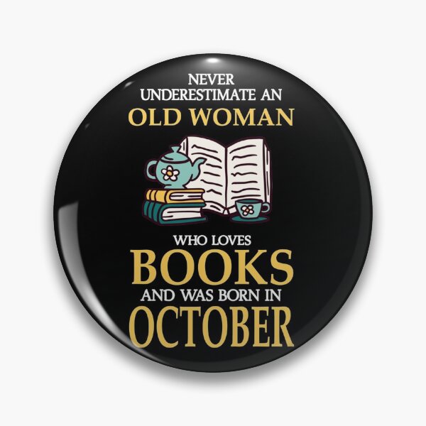 Item preview, Never Understimate An Old Woman Who Loves Books And Was Born In October designed and sold by IFFOUR.