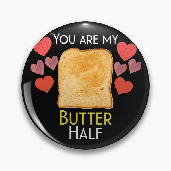 Item preview, You Are My Butter Half (Better Half) on black background designed and sold by UncleStuScience.