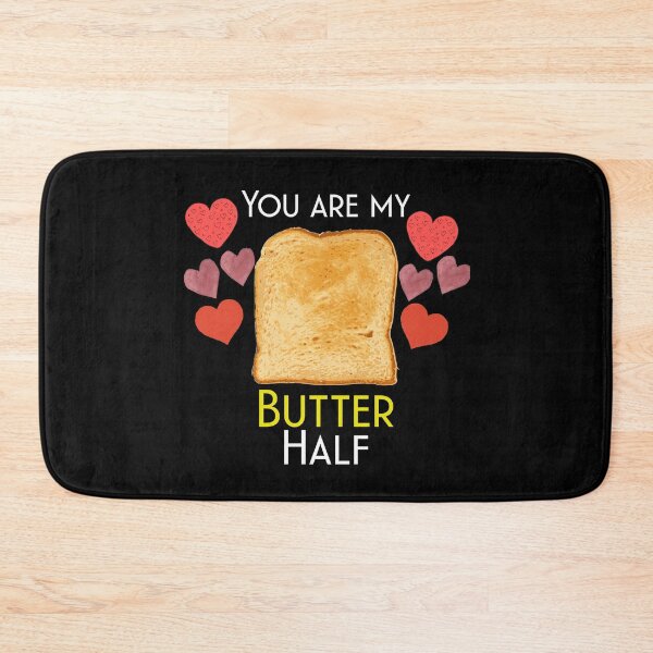 Item preview, You Are My Butter Half (Better Half) on black background designed and sold by UncleStuScience.