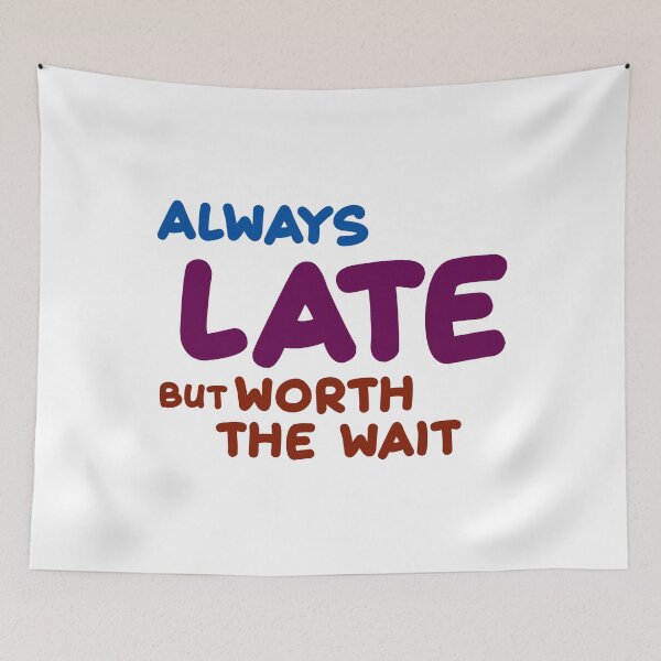 Item preview, Always Late But Worth The Wait Jazzy Comic designed and sold by Sky Brundall Concepts.