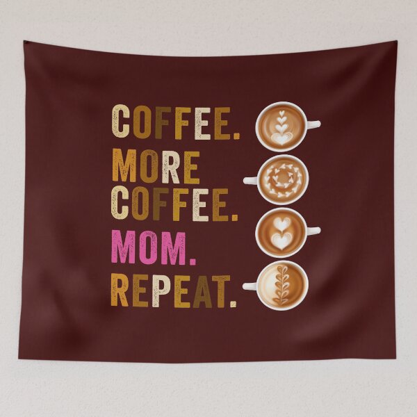 Item preview, Coffee More Coffee Mom Repeat designed and sold by gkao.