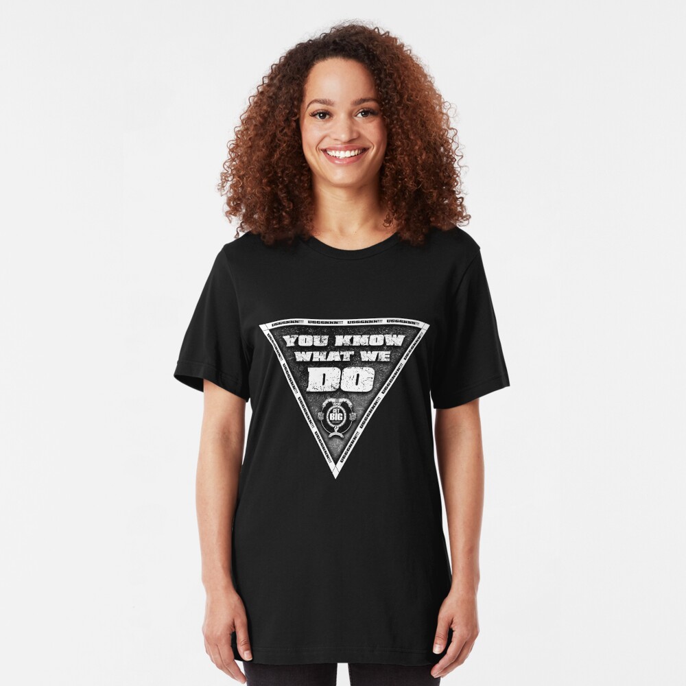 You Know What We Do!!! - BLACK Slim Fit T-Shirt