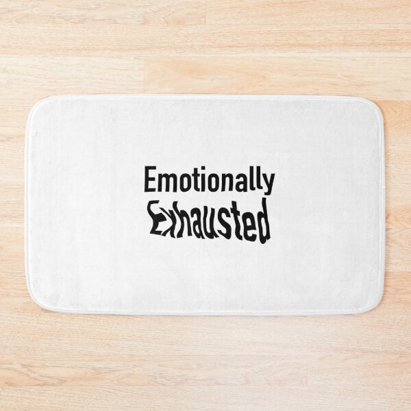 Item preview, Emotionally Exhausted- Mental Health designed and sold by Labhrain.