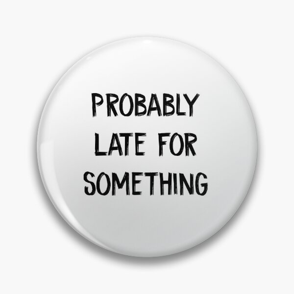 Item preview, Probably Late For Something designed and sold by soufishop.