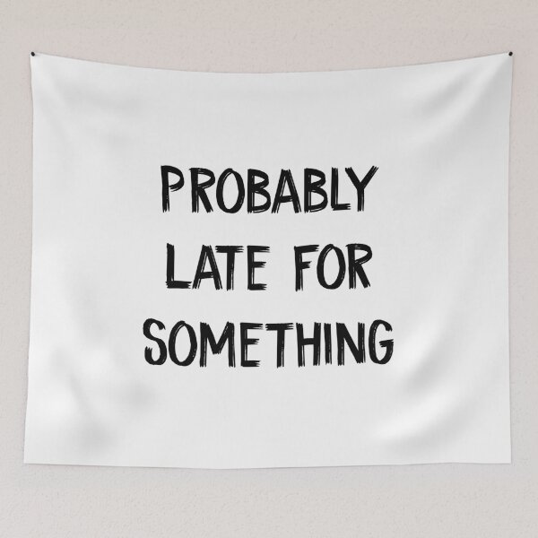 Item preview, Probably Late For Something designed and sold by soufishop.