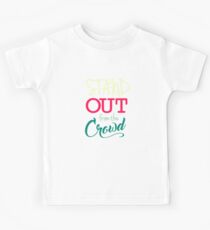 Stand Out From The Crowd - Typography Kids Tee