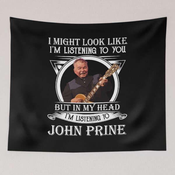 Item preview, I May Look Like I'm Listening To You John Folk Prine designed and sold by LeonFay.