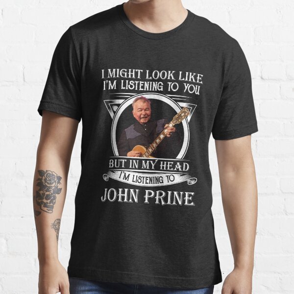 Item preview, I May Look Like I'm Listening To You John Folk Prine designed and sold by LeonFay.