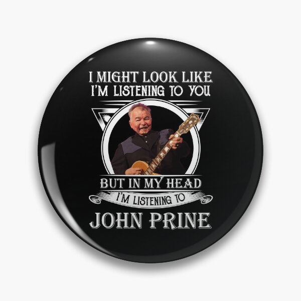 Item preview, I May Look Like I'm Listening To You John Folk Prine designed and sold by LeonFay.