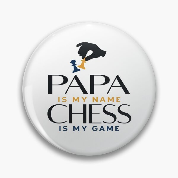 Item preview, papa  is my name chess is my game designed and sold by Badrart.